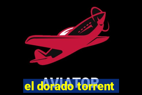 el dorado torrent